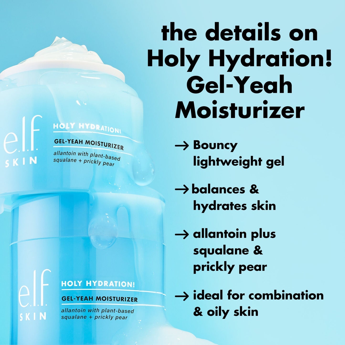 holy-hydration-gel-yeah-moisturizer-z0 0226_EDU_HHGelYeah_Details.jpg