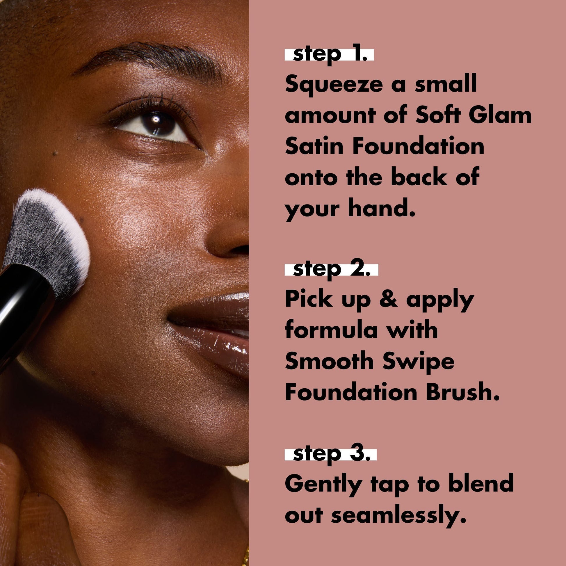 smooth-swipe-foundation-brush-m5 0925_EDUCATION_SMOOTHSWIPEFOUNDATIONBRUSH_HOWTOUSE.jpg